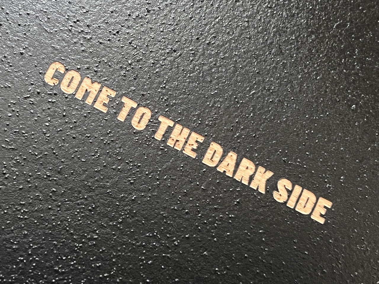 COME TO THE DARK SIDE